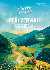 Wanderführer Der Weg ist das Ziel – Pfälzerwald