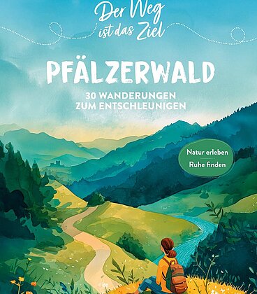 Wanderführer Der Weg ist das Ziel – Pfälzerwald